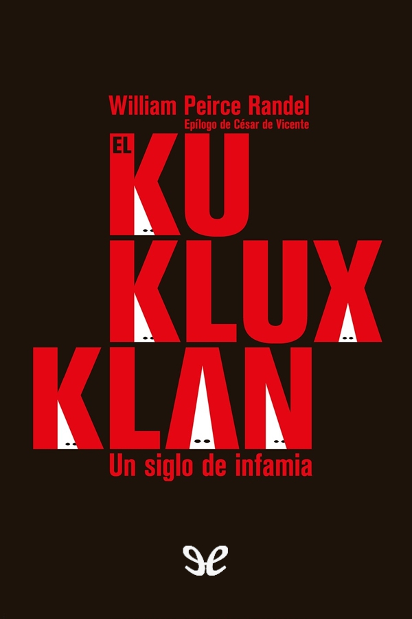 libro gratis El Ku Klux Klan: un siglo de infamia