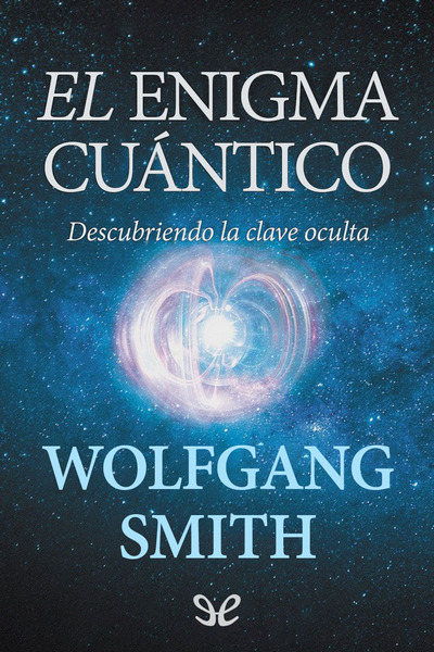 descargar libro El enigma cuántico: descubriendo la clave oculta