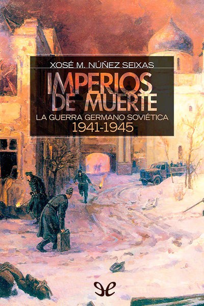 descargar libro Imperios de muerte. La guerra germano soviética 1941-1945