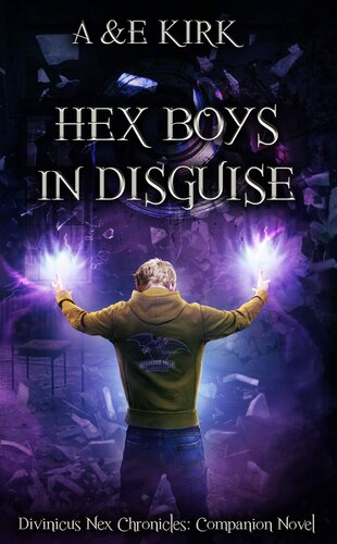 descargar libro Hex Boys In Disguise: YA Paranormal Urban Fantasy Thriller (Divinicus Nex Chronicles Series)