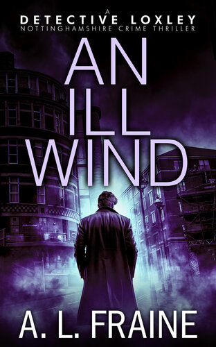 descargar libro An Ill Wind: A dark and compelling British Crime Thriller. (A Detective Loxley Nottinghamshire Crime Thriller Book 6)