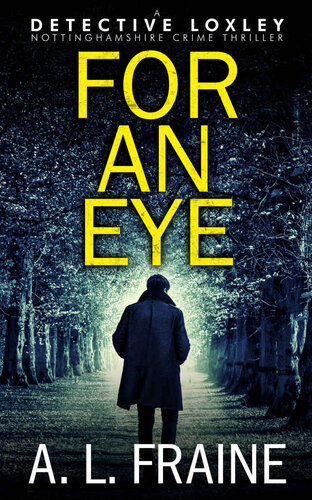 descargar libro For An Eye (A Detective Loxley Nottinghamshire Crime Thriller Book 3)