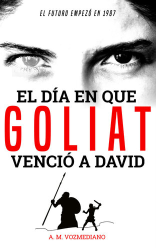 libro gratis El día en que Goliat venció a David: El futuro empezó en 1987