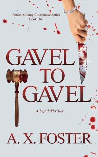 libro gratis Gavel to Gavel: The Seneca County Courthouse Series: Book One