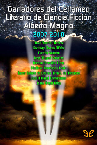 libro gratis Ganadores del Certamen Literario de Ciencia Ficción Alberto Magno 2007-2010