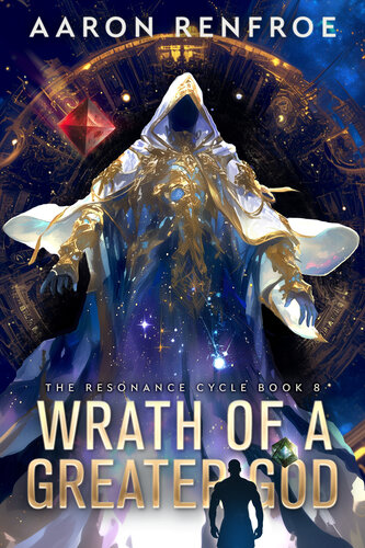 libro gratis Wrath of a Greater God: The Resonance Cycle, Book 8