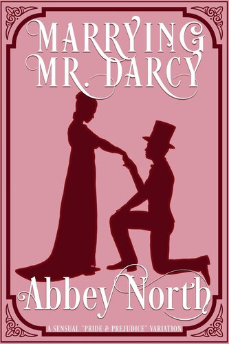 descargar libro Marrying Mr. Darcy: A Sensual "Pride & Prejudice" Variation