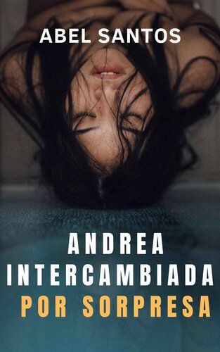 libro gratis Andrea intercambiada por sorpresa (Spanish Edition)