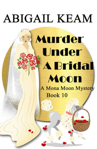 descargar libro Murder Under a Bridal Moon: a Mona Moon Mystery, Book 10