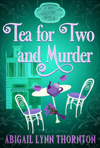 descargar libro Tea for Two and Murder: a paranormal cozy mystery (Le Doux Mysteries Book 12)