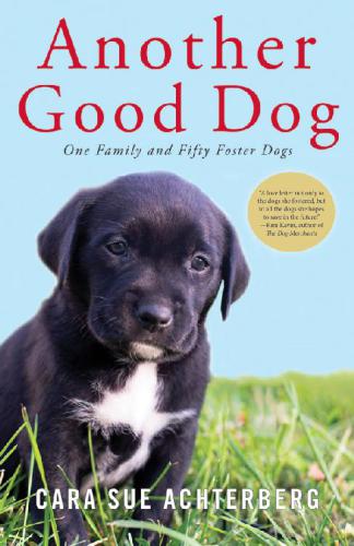 descargar libro Another Good Dog: One Family and Fifty Foster Dogs