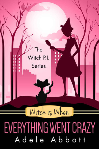 descargar libro 3 Witch Is When Everything Went Crazy (The Witch P.I. Series Book 3)