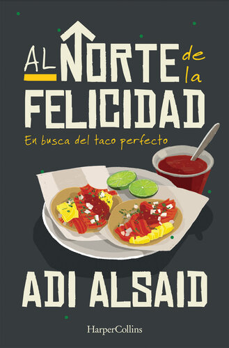 descargar libro Al Norte de la Felicidad: En Busca del Taco Perfecto