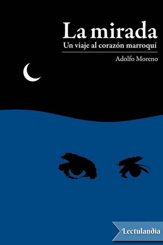 libro gratis La mirada. Un viaje al corazón marroquí