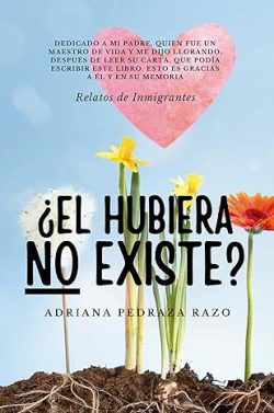 descargar libro ¿EL Hubiera «No» Existe?: Relatos de inmigrantes