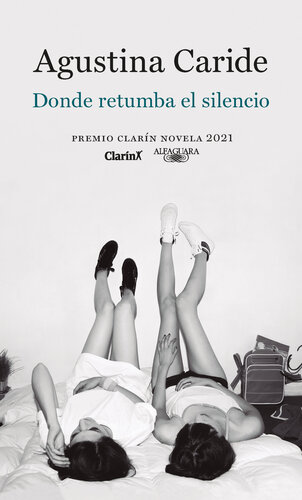 libro gratis Donde retumba el silencio: Premio Clarín Novela 2021