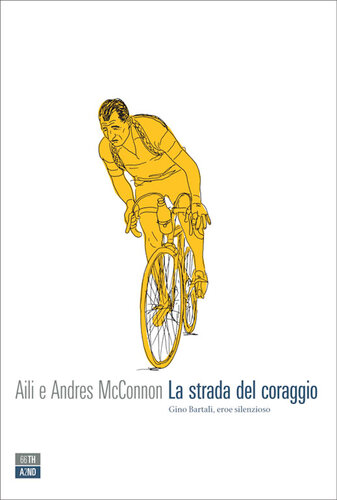 libro gratis La strada del coraggio. Gino Bartali, eroe silenzioso