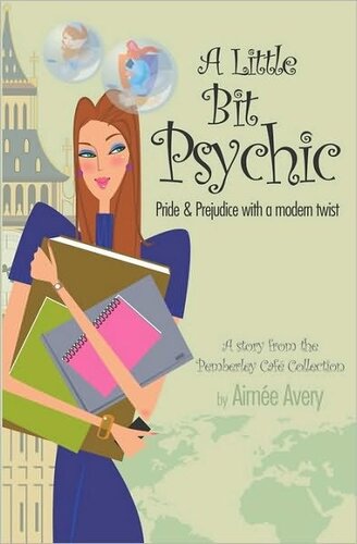 descargar libro A Little Bit Psychic: Pride & Prejudice With a Modern Twist