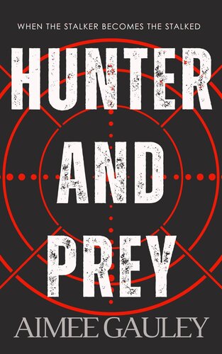 descargar libro Hunter and Prey: When The Stalker Becomes The Stalked