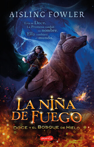 descargar libro La niña de fuego. Doce y el bosque de hielo