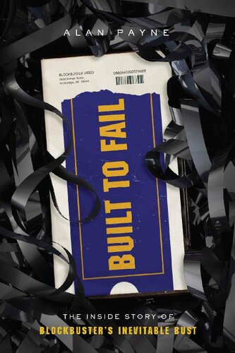 descargar libro Built to Fail: The Inside Story of Blockbuster's Inevitable Bust