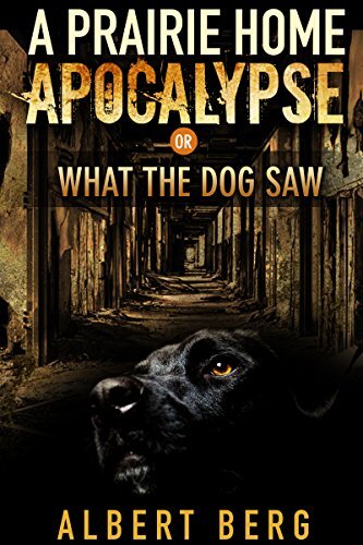 descargar libro A Prairie Home Apocalypse or: What the Dog Saw