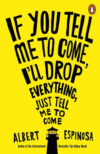 descargar libro If You Tell Me to Come, I'll Drop Everything, Just Tell Me to Come