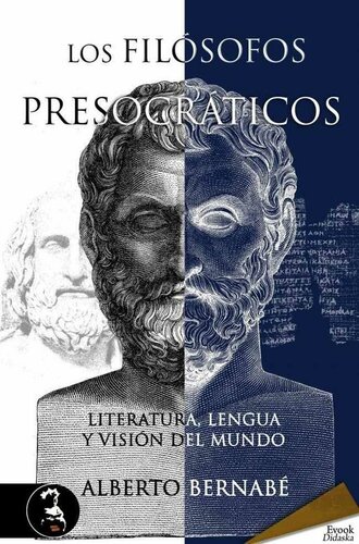 descargar libro Los filósofos presocráticos. Literatura, lengua y visión del mundo (Spanish Edition)