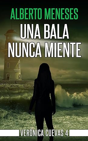 descargar libro Una bala nunca miente (Verónica Cuevas #04)