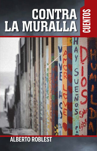 descargar libro Contra la muralla: Cuentos