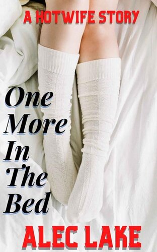 descargar libro ONE MORE IN THE BED: A HOTWIFE STORY (The Hotwife Adventures Book 1)