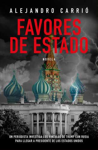 descargar libro Favores de Estado: Un periodista investiga los vínculos de Trump con Rusia para llegar a presidente de los Estados Unidos