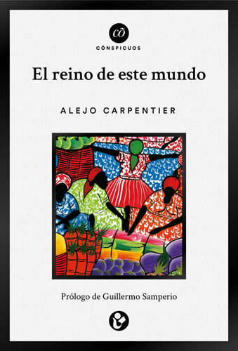 libro gratis El reino de este mundo (Cõnspicuos) (Spanish Edition)