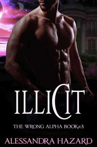 descargar libro Illicit (The Wrong Alpha Book 3)