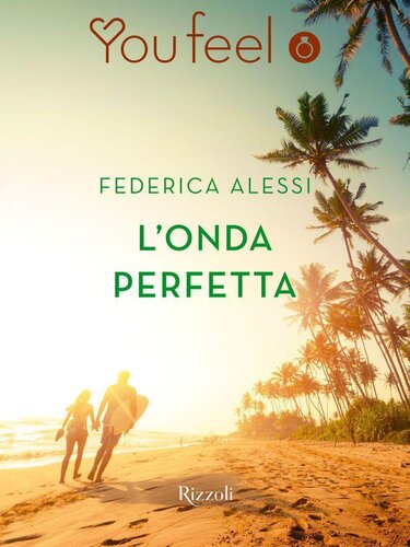 descargar libro L'onda perfetta (Youfeel): Basta un attimo per farsi travolgere (Italian Edition)