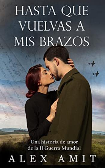 descargar libro Hasta que vuelvas a mis brazos (Las heroínas de la Segunda Guerra Mundial #03)