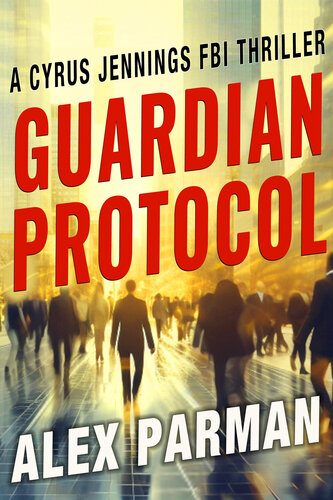 descargar libro Guardian Protocol (Cyrus Jennings FBI Mystery Thriller Book 4)