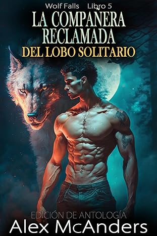 descargar libro La compañera reclamada del lobo solitario (Wolf Falls #06)