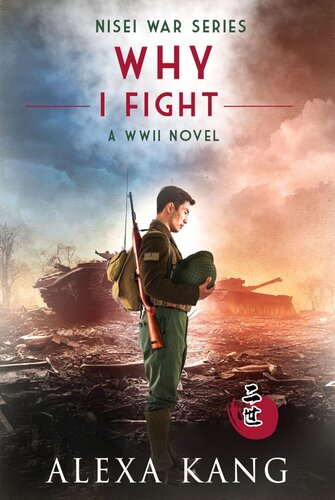 libro gratis Why I Fight: A WWII Historical Novel (Nisei War Series Book 3)