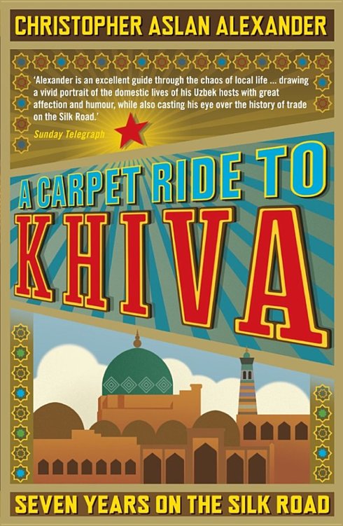 libro gratis A Carpet Ride to Khiva: Seven Years on the Silk Road