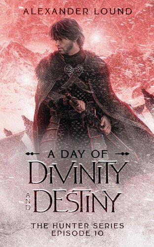 libro gratis A Day of Divinity and Destiny (The Hunter Series Book 10)