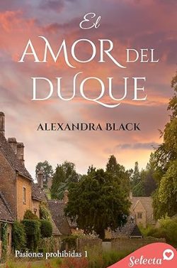 libro gratis El amor del duque (Pasiones prohibidas 1)