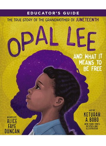 descargar libro Opal Lee and What It Means to Be Free Educator's Guide: The True Story of the Grandmother of Juneteenth