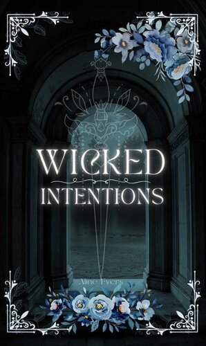 descargar libro Wicked Intentions: A story of desire, deceit, and dangerous consequences.