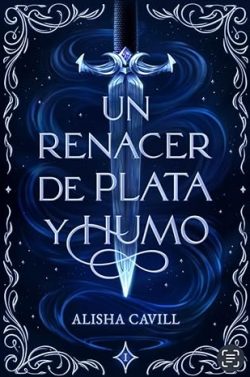 descargar libro Un renacer de plata y humo (Abismo 1)