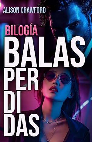 libro gratis Bilogía «Balas Perdidas» (COMPLETA)