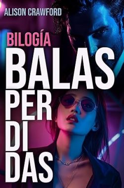 descargar libro Bilogía «Balas Perdidas»