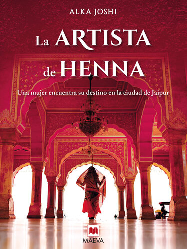 descargar libro La artista de henna: Una mujer en busca de sus sueños en la ciudad de Jaipur. LIbro del año 2021