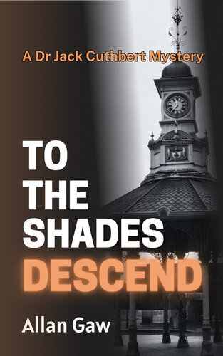 descargar libro To The Shades Descend: A Dr Jack Cuthbert Mystery (The Dr Jack Cuthbert Mysteries Book 3)