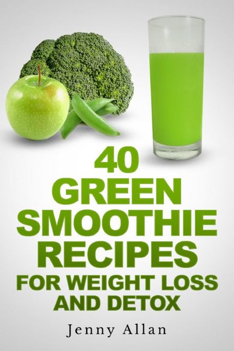 descargar libro 40 Green Smoothie Recipes For Weight Loss and Detox Book